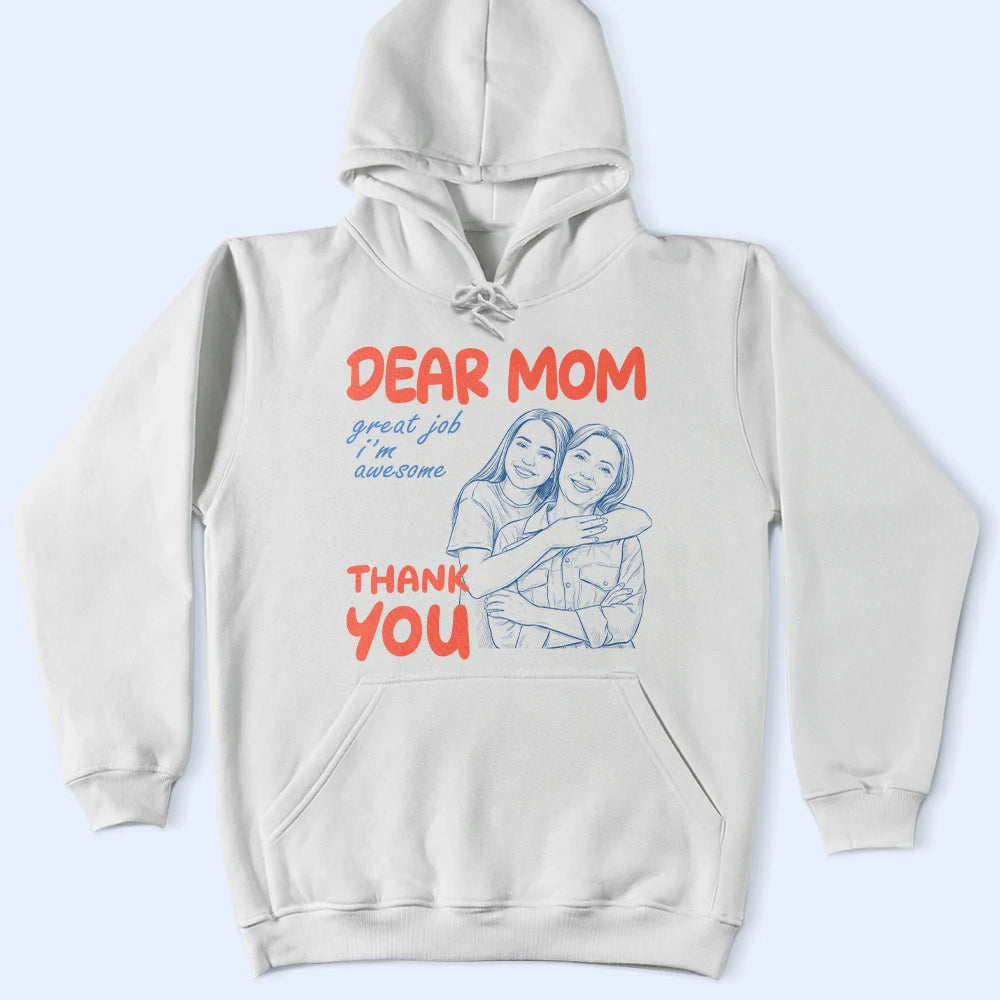 Gift For Mother,Custom Photo,Funny - Custom Photo Outline Sketch Dear Mom Great Job We Are Awesome Thank You Retro Style - Personalized T Shirt