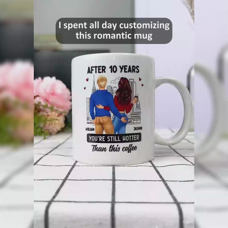 Couple After Years Hotter Than This Coffee - Gift For Couples - Personalized Mug