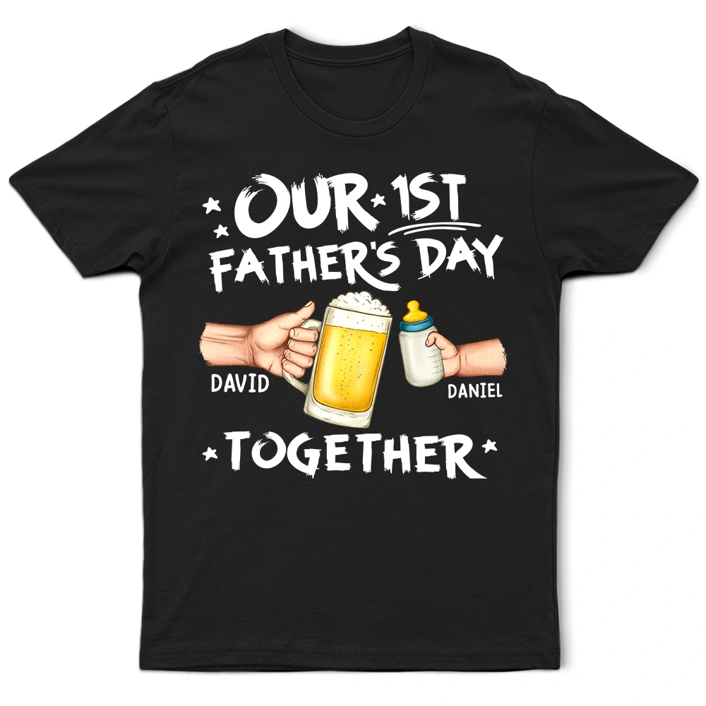 Gift For Husband,Gift For Yourself,Gift For Men,Parents,Gift For Father,New Dad,New baby,Happy,Vector - Our First Father's Day Together - Personalized T Shirt