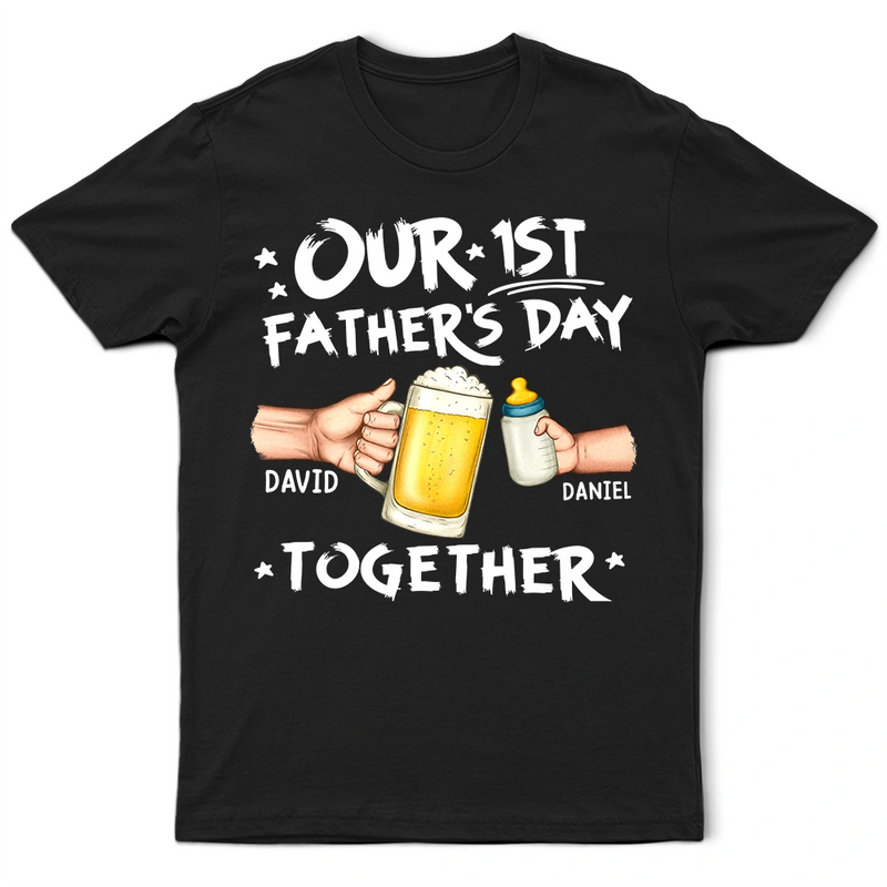 Gift For Husband,Gift For Yourself,Gift For Men,Parents,Gift For Father,New Dad,New baby,Happy,Vector - Our First Father's Day Together - Personalized T Shirt